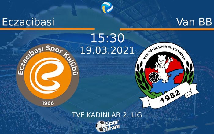 19 Mart 2021 Eczacibasi vs Van BB maçı Hangi Kanalda Saat Kaçta Yayınlanacak?