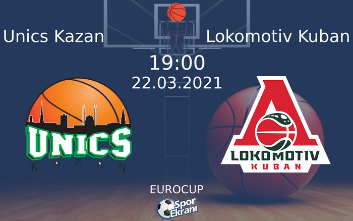 22 Mart 2021 Unics Kazan vs Lokomotiv Kuban maçı Hangi Kanalda Saat Kaçta Yayınlanacak?