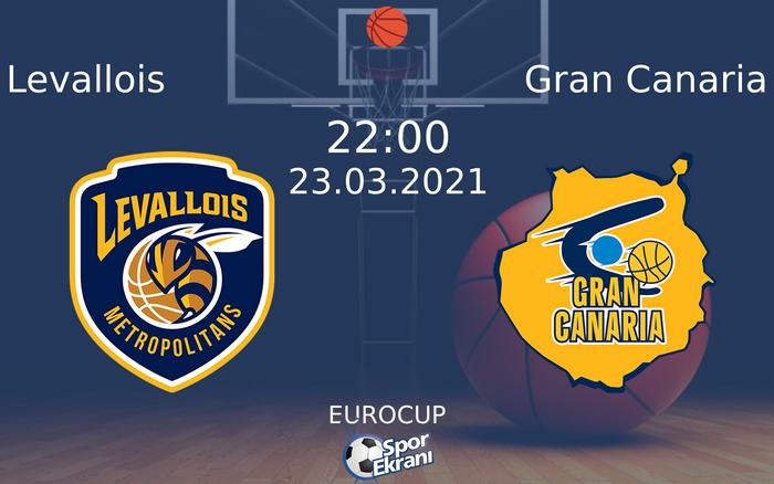 23 Mart 2021 Levallois vs Gran Canaria maçı Hangi Kanalda Saat Kaçta Yayınlanacak? 23 Mart 2021 Levallois vs Gran Canaria maçı Hangi Kanalda Saat Kaçta Yayınlanacak?