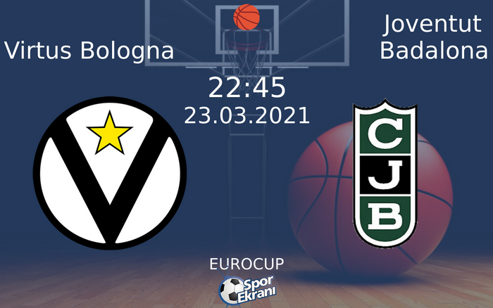 23 Mart 2021 Virtus Bologna vs Joventut Badalona maçı Hangi Kanalda Saat Kaçta Yayınlanacak? 23 Mart 2021 Virtus Bologna vs Joventut Badalona maçı Hangi Kanalda Saat Kaçta Yayınlanacak?