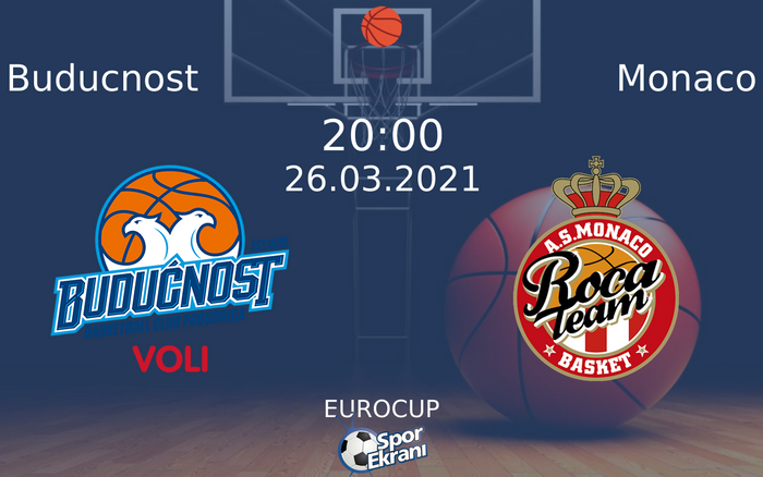 26 Mart 2021 Buducnost vs Monaco maçı Hangi Kanalda Saat Kaçta Yayınlanacak? 26 Mart 2021 Buducnost vs Monaco maçı Hangi Kanalda Saat Kaçta Yayınlanacak?