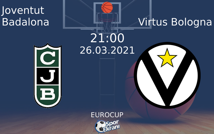 26 Mart 2021 Joventut Badalona vs Virtus Bologna maçı Hangi Kanalda Saat Kaçta Yayınlanacak? 26 Mart 2021 Joventut Badalona vs Virtus Bologna maçı Hangi Kanalda Saat Kaçta Yayınlanacak?