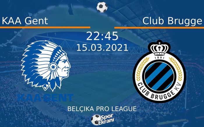 15 Mart 2021 KAA Gent vs Club Brugge maçı Hangi Kanalda Saat Kaçta Yayınlanacak?