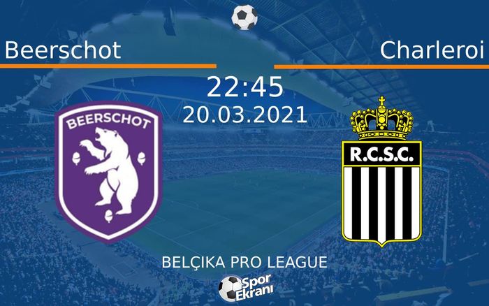 20 Mart 2021 Beerschot vs Charleroi maçı Hangi Kanalda Saat Kaçta Yayınlanacak?