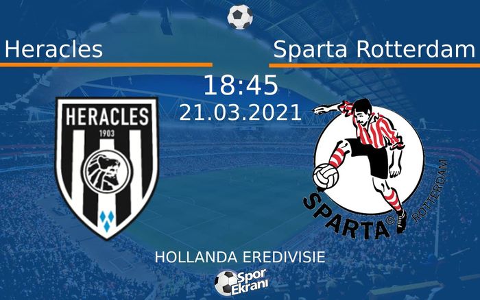 21 Mart 2021 Heracles vs Sparta Rotterdam maçı Hangi Kanalda Saat Kaçta Yayınlanacak?