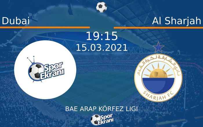 15 Mart 2021 Dubai vs Al Sharjah maçı Hangi Kanalda Saat Kaçta Yayınlanacak? 15 Mart 2021 Dubai vs Al Sharjah maçı Hangi Kanalda Saat Kaçta Yayınlanacak?