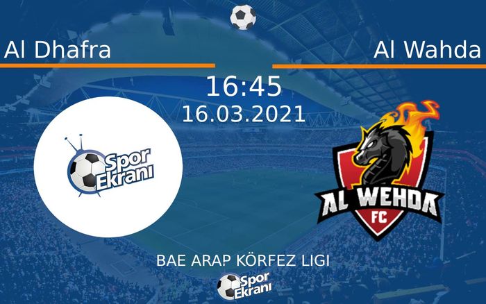 16 Mart 2021 Al Dhafra vs Al Wahda maçı Hangi Kanalda Saat Kaçta Yayınlanacak? 16 Mart 2021 Al Dhafra vs Al Wahda maçı Hangi Kanalda Saat Kaçta Yayınlanacak?