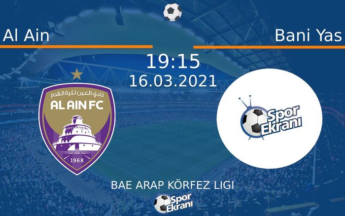 16 Mart 2021 Al Ain vs Bani Yas maçı Hangi Kanalda Saat Kaçta Yayınlanacak?