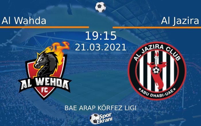 21 Mart 2021 Al Wahda vs Al Jazira maçı Hangi Kanalda Saat Kaçta Yayınlanacak? 21 Mart 2021 Al Wahda vs Al Jazira maçı Hangi Kanalda Saat Kaçta Yayınlanacak?