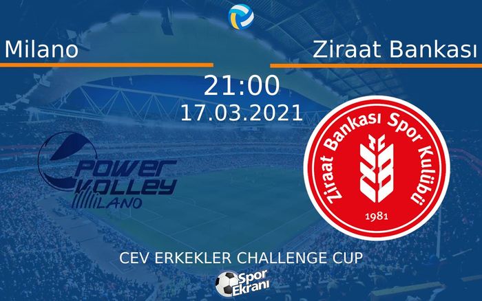 17 Mart 2021 Milano vs Ziraat Bankası maçı Hangi Kanalda Saat Kaçta Yayınlanacak? 17 Mart 2021 Milano vs Ziraat Bankası maçı Hangi Kanalda Saat Kaçta Yayınlanacak?