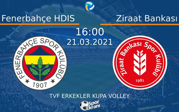 21 Mart 2021 Fenerbahçe HDIS vs Ziraat Bankası maçı Hangi Kanalda Saat Kaçta Yayınlanacak? 21 Mart 2021 Fenerbahçe HDIS vs Ziraat Bankası maçı Hangi Kanalda Saat Kaçta Yayınlanacak?