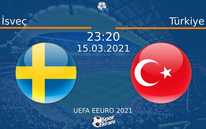 15 Mart 2021 İsveç vs Türkiye maçı Hangi Kanalda Saat Kaçta Yayınlanacak?