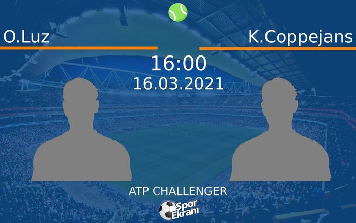 16 Mart 2021 O.Luz vs K.Coppejans maçı Hangi Kanalda Saat Kaçta Yayınlanacak?