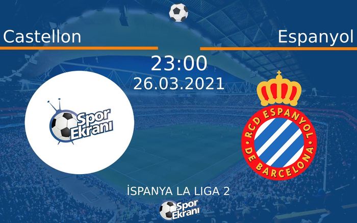 26 Mart 2021 Castellon vs Espanyol maçı Hangi Kanalda Saat Kaçta Yayınlanacak? 26 Mart 2021 Castellon vs Espanyol maçı Hangi Kanalda Saat Kaçta Yayınlanacak?