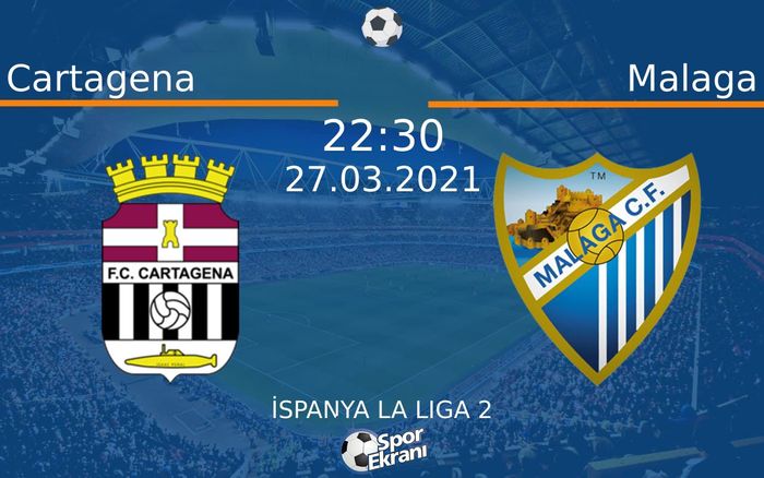 27 Mart 2021 Cartagena vs Malaga maçı Hangi Kanalda Saat Kaçta Yayınlanacak? 27 Mart 2021 Cartagena vs Malaga maçı Hangi Kanalda Saat Kaçta Yayınlanacak?