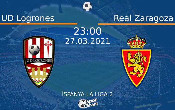 27 Mart 2021 UD Logrones vs Real Zaragoza maçı Hangi Kanalda Saat Kaçta Yayınlanacak? 27 Mart 2021 UD Logrones vs Real Zaragoza maçı Hangi Kanalda Saat Kaçta Yayınlanacak?