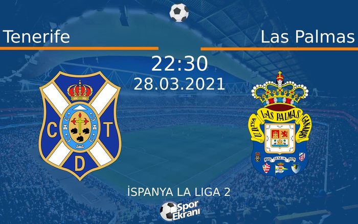 28 Mart 2021 Tenerife vs Las Palmas maçı Hangi Kanalda Saat Kaçta Yayınlanacak? 28 Mart 2021 Tenerife vs Las Palmas maçı Hangi Kanalda Saat Kaçta Yayınlanacak?
