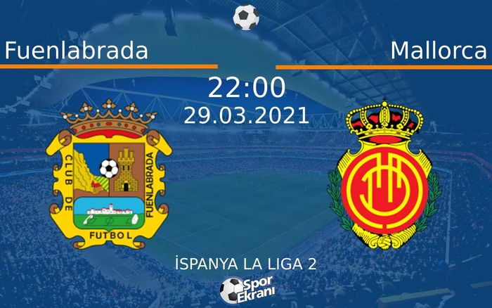 29 Mart 2021 Fuenlabrada vs Mallorca maçı Hangi Kanalda Saat Kaçta Yayınlanacak? 29 Mart 2021 Fuenlabrada vs Mallorca maçı Hangi Kanalda Saat Kaçta Yayınlanacak?