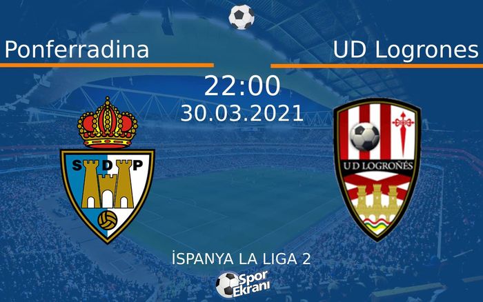 30 Mart 2021 Ponferradina vs UD Logrones maçı Hangi Kanalda Saat Kaçta Yayınlanacak? 30 Mart 2021 Ponferradina vs UD Logrones maçı Hangi Kanalda Saat Kaçta Yayınlanacak?