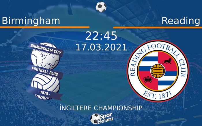 17 Mart 2021 Birmingham vs Reading maçı Hangi Kanalda Saat Kaçta Yayınlanacak?