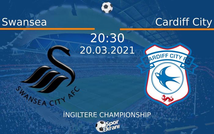 20 Mart 2021 Swansea vs Cardiff City maçı Hangi Kanalda Saat Kaçta Yayınlanacak?