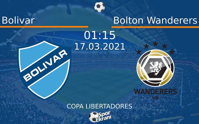 17 Mart 2021 Bolivar vs Bolton Wanderers maçı Hangi Kanalda Saat Kaçta Yayınlanacak? 17 Mart 2021 Bolivar vs Bolton Wanderers maçı Hangi Kanalda Saat Kaçta Yayınlanacak?