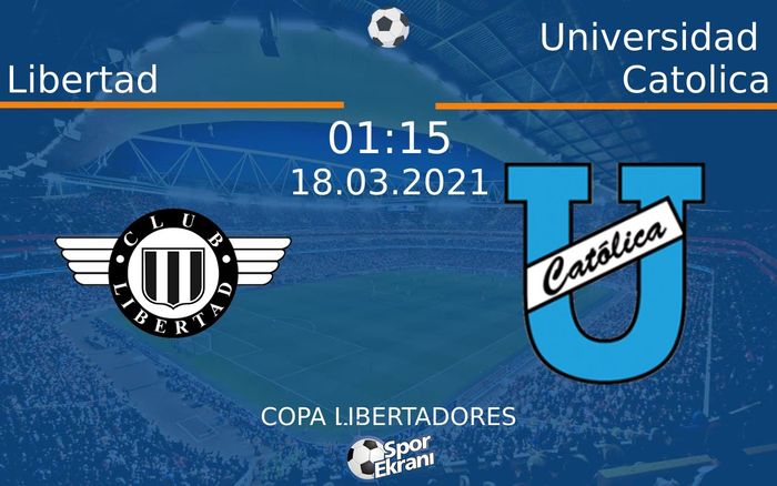 18 Mart 2021 Libertad vs Universidad Catolica maçı Hangi Kanalda Saat Kaçta Yayınlanacak? 18 Mart 2021 Libertad vs Universidad Catolica maçı Hangi Kanalda Saat Kaçta Yayınlanacak?