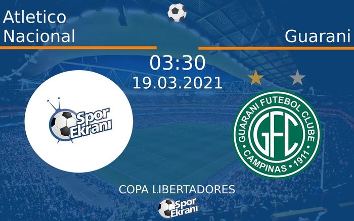 19 Mart 2021 Atletico Nacional vs Guarani maçı Hangi Kanalda Saat Kaçta Yayınlanacak? 19 Mart 2021 Atletico Nacional vs Guarani maçı Hangi Kanalda Saat Kaçta Yayınlanacak?