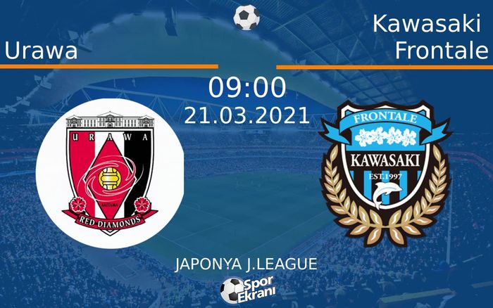 21 Mart 2021 Urawa vs Kawasaki Frontale maçı Hangi Kanalda Saat Kaçta Yayınlanacak?