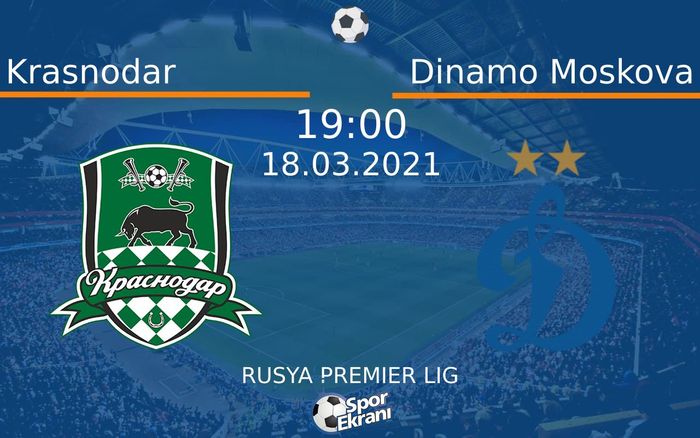 18 Mart 2021 Krasnodar vs Dinamo Moskova maçı Hangi Kanalda Saat Kaçta Yayınlanacak? 18 Mart 2021 Krasnodar vs Dinamo Moskova maçı Hangi Kanalda Saat Kaçta Yayınlanacak?