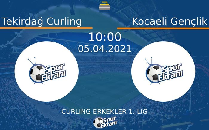 05 Nisan 2021 Tekirdağ Curling vs Kocaeli Gençlik maçı Hangi Kanalda Saat Kaçta Yayınlanacak?