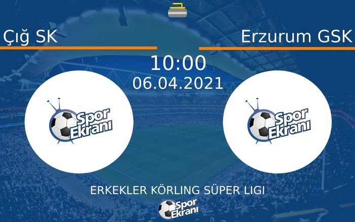 06 Nisan 2021 Çığ SK vs Erzurum GSK maçı Hangi Kanalda Saat Kaçta Yayınlanacak?