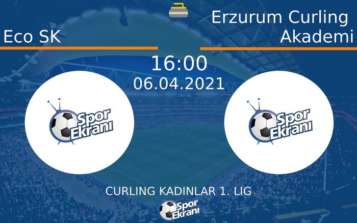 06 Nisan 2021 Eco SK vs Erzurum Curling Akademi maçı Hangi Kanalda Saat Kaçta Yayınlanacak? 06 Nisan 2021 Eco SK vs Erzurum Curling Akademi maçı Hangi Kanalda Saat Kaçta Yayınlanacak?