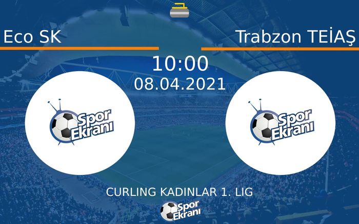 08 Nisan 2021 Eco SK vs Trabzon TEİAŞ maçı Hangi Kanalda Saat Kaçta Yayınlanacak? 08 Nisan 2021 Eco SK vs Trabzon TEİAŞ maçı Hangi Kanalda Saat Kaçta Yayınlanacak?