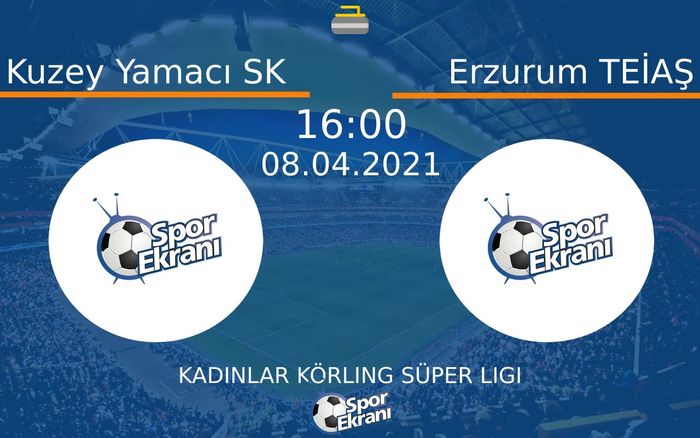 08 Nisan 2021 Kuzey Yamacı SK vs Erzurum TEİAŞ maçı Hangi Kanalda Saat Kaçta Yayınlanacak?