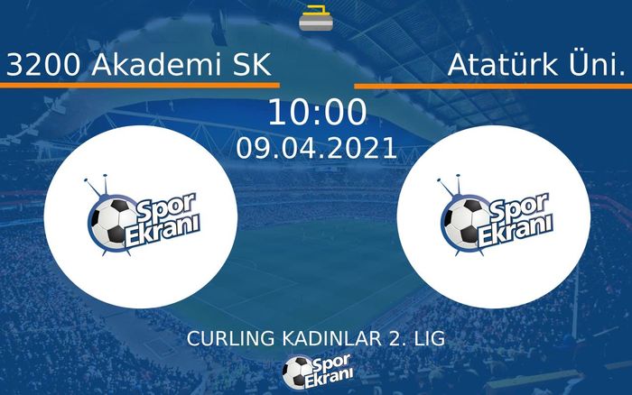 09 Nisan 2021 3200 Akademi SK vs Atatürk Üni. maçı Hangi Kanalda Saat Kaçta Yayınlanacak?