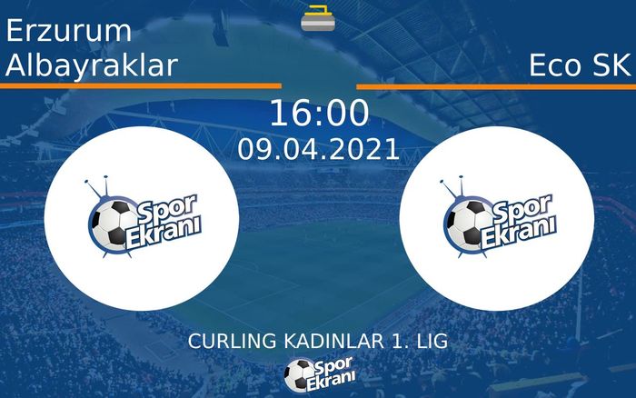 09 Nisan 2021 Erzurum Albayraklar vs Eco SK maçı Hangi Kanalda Saat Kaçta Yayınlanacak?