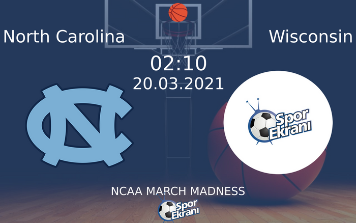 20 Mart 2021 North Carolina vs Wisconsin maçı Hangi Kanalda Saat Kaçta Yayınlanacak? 20 Mart 2021 North Carolina vs Wisconsin maçı Hangi Kanalda Saat Kaçta Yayınlanacak?