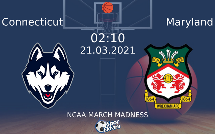 21 Mart 2021 Connecticut vs Maryland maçı Hangi Kanalda Saat Kaçta Yayınlanacak? 21 Mart 2021 Connecticut vs Maryland maçı Hangi Kanalda Saat Kaçta Yayınlanacak?