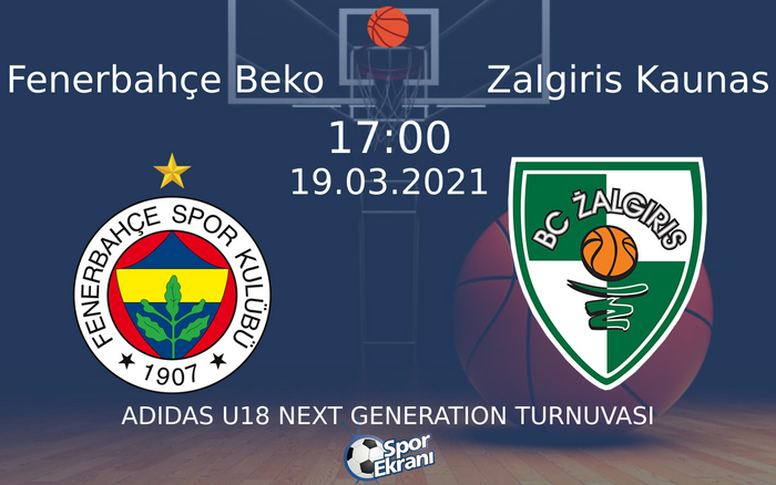 19 Mart 2021 Fenerbahçe Beko vs Zalgiris Kaunas maçı Hangi Kanalda Saat Kaçta Yayınlanacak?