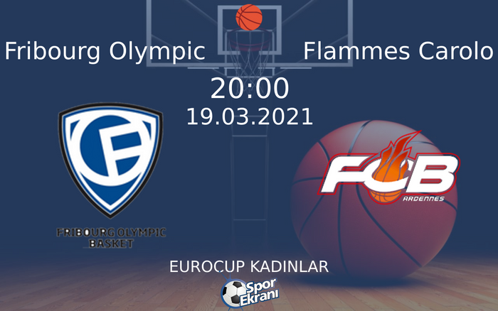 19 Mart 2021 Fribourg Olympic vs Flammes Carolo maçı Hangi Kanalda Saat Kaçta Yayınlanacak?