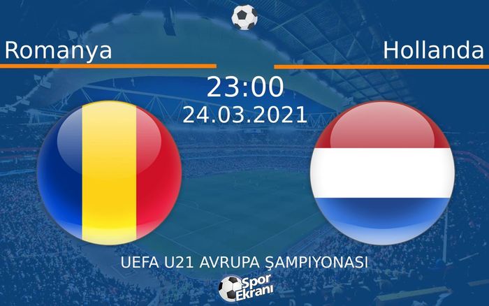 24 Mart 2021 Romanya vs Hollanda maçı Hangi Kanalda Saat Kaçta Yayınlanacak? 24 Mart 2021 Romanya vs Hollanda maçı Hangi Kanalda Saat Kaçta Yayınlanacak?