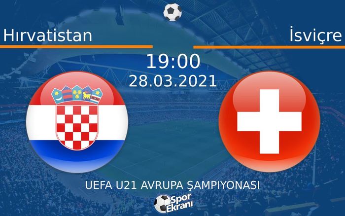 28 Mart 2021 Hırvatistan vs İsviçre maçı Hangi Kanalda Saat Kaçta Yayınlanacak? 28 Mart 2021 Hırvatistan vs İsviçre maçı Hangi Kanalda Saat Kaçta Yayınlanacak?