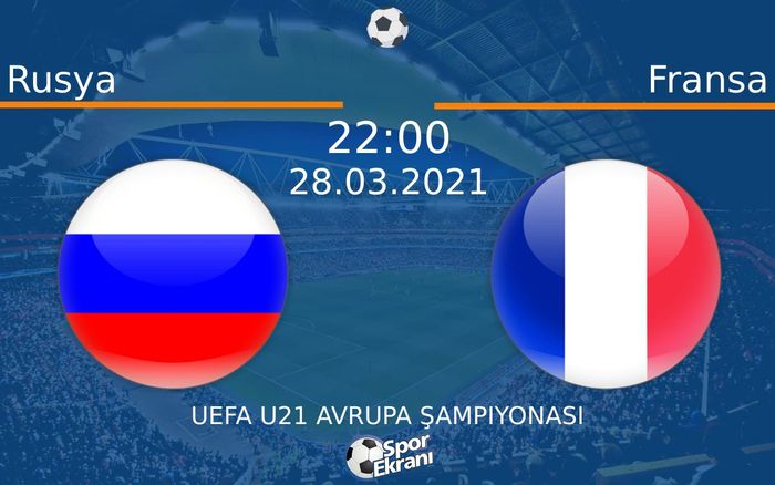 28 Mart 2021 Rusya vs Fransa maçı Hangi Kanalda Saat Kaçta Yayınlanacak? 28 Mart 2021 Rusya vs Fransa maçı Hangi Kanalda Saat Kaçta Yayınlanacak?