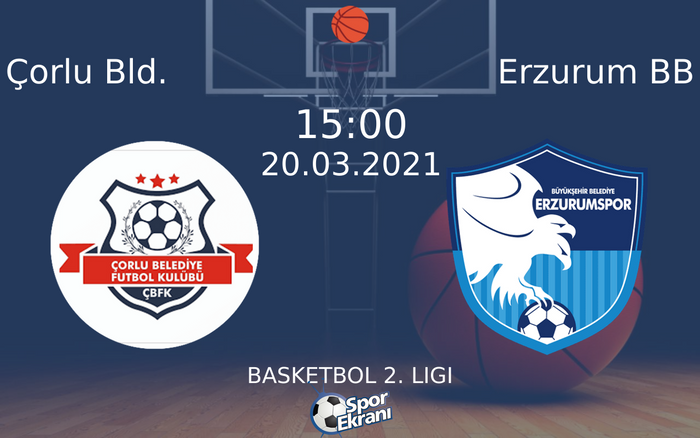 20 Mart 2021 Çorlu Bld. vs Erzurum BB maçı Hangi Kanalda Saat Kaçta Yayınlanacak? 20 Mart 2021 Çorlu Bld. vs Erzurum BB maçı Hangi Kanalda Saat Kaçta Yayınlanacak?
