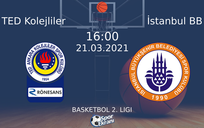 21 Mart 2021 TED Kolejliler vs İstanbul BB maçı Hangi Kanalda Saat Kaçta Yayınlanacak? 21 Mart 2021 TED Kolejliler vs İstanbul BB maçı Hangi Kanalda Saat Kaçta Yayınlanacak?