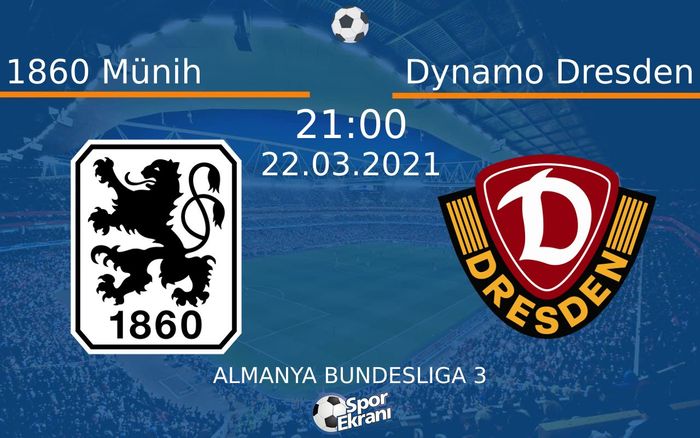 22 Mart 2021 1860 Münih vs Dynamo Dresden maçı Hangi Kanalda Saat Kaçta Yayınlanacak?