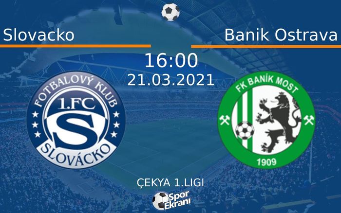 21 Mart 2021 Slovacko vs Banik Ostrava maçı Hangi Kanalda Saat Kaçta Yayınlanacak?