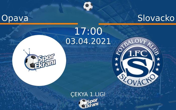 03 Nisan 2021 Opava vs Slovacko maçı Hangi Kanalda Saat Kaçta Yayınlanacak?