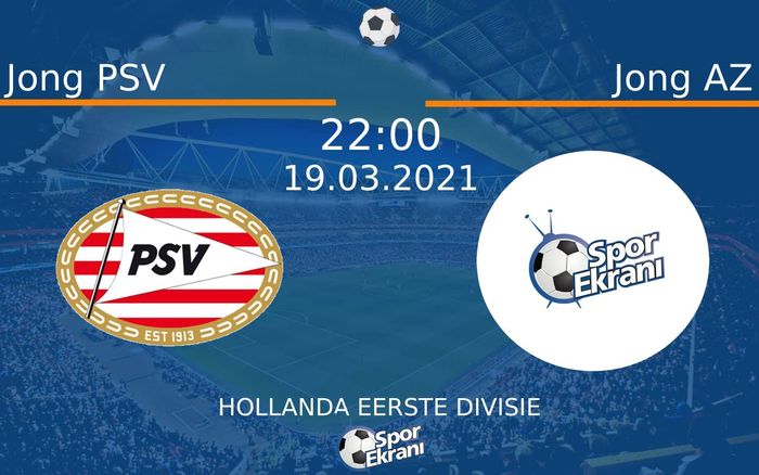 19 Mart 2021 Jong PSV vs Jong AZ maçı Hangi Kanalda Saat Kaçta Yayınlanacak?